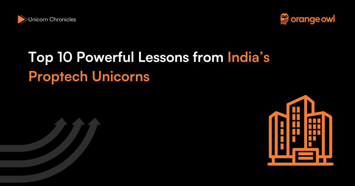 Top 10 Powerful Lessons from India’s Proptech Unicorns