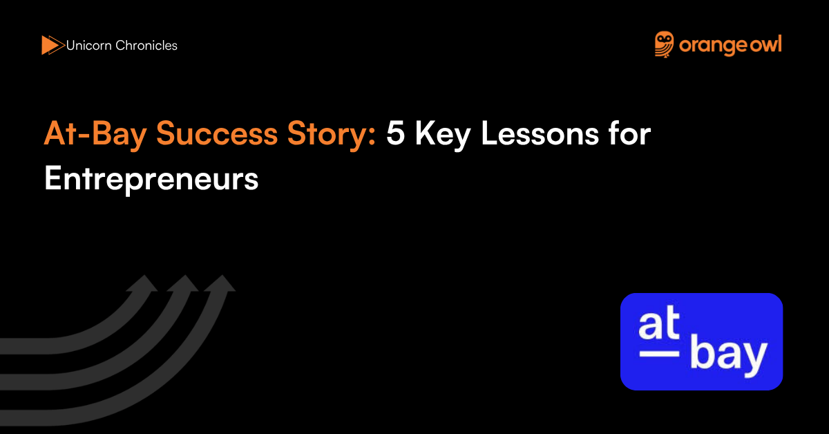 At-Bay Success Story: 5 Key Lessons for Entrepreneurs
