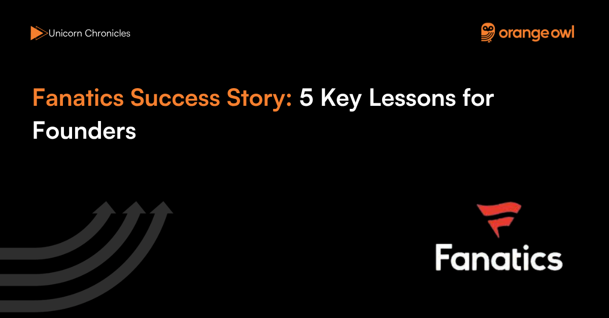 Fanatics Success Story: 5 Key Lessons for Founders
