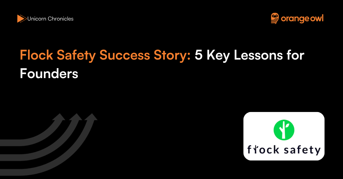 Flock Safety Success Story: 5 Key Lessons for Founders