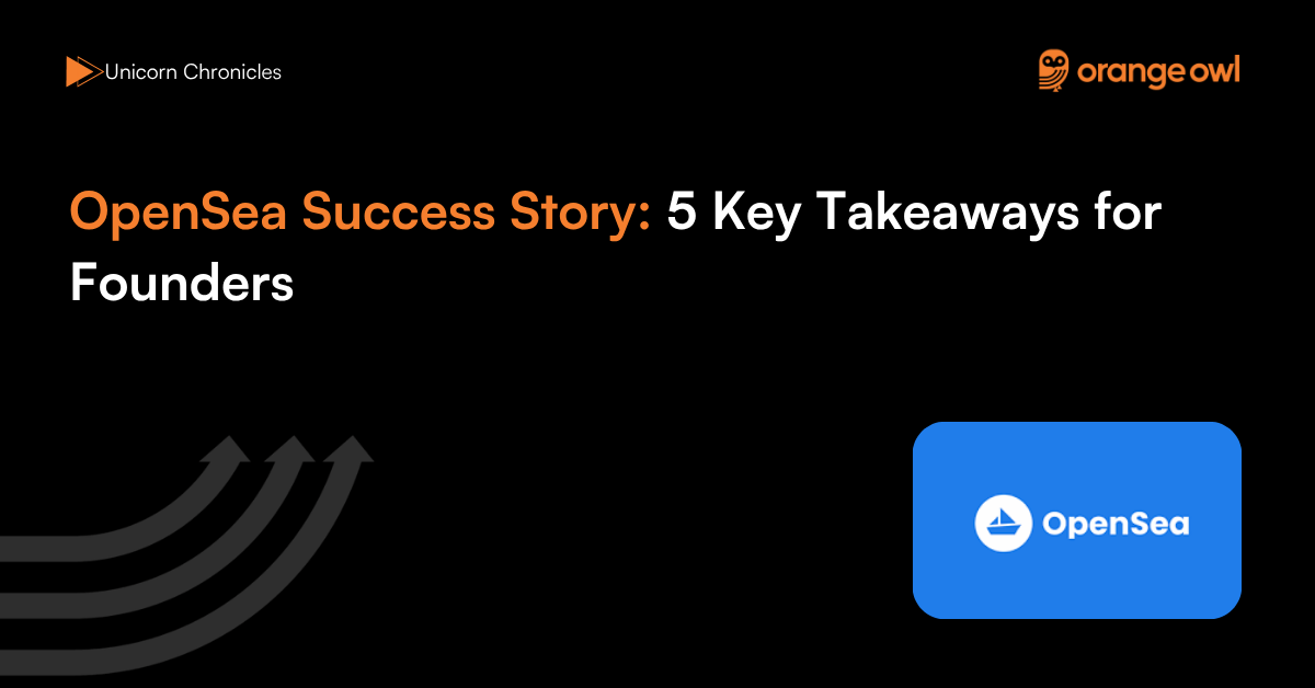 OpenSea Success Story: 5 Key Takeaways for Founders