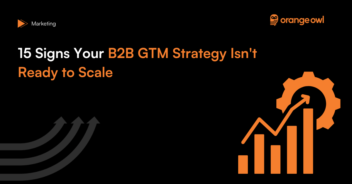 key signs your B2B GTM strategy isn’t working